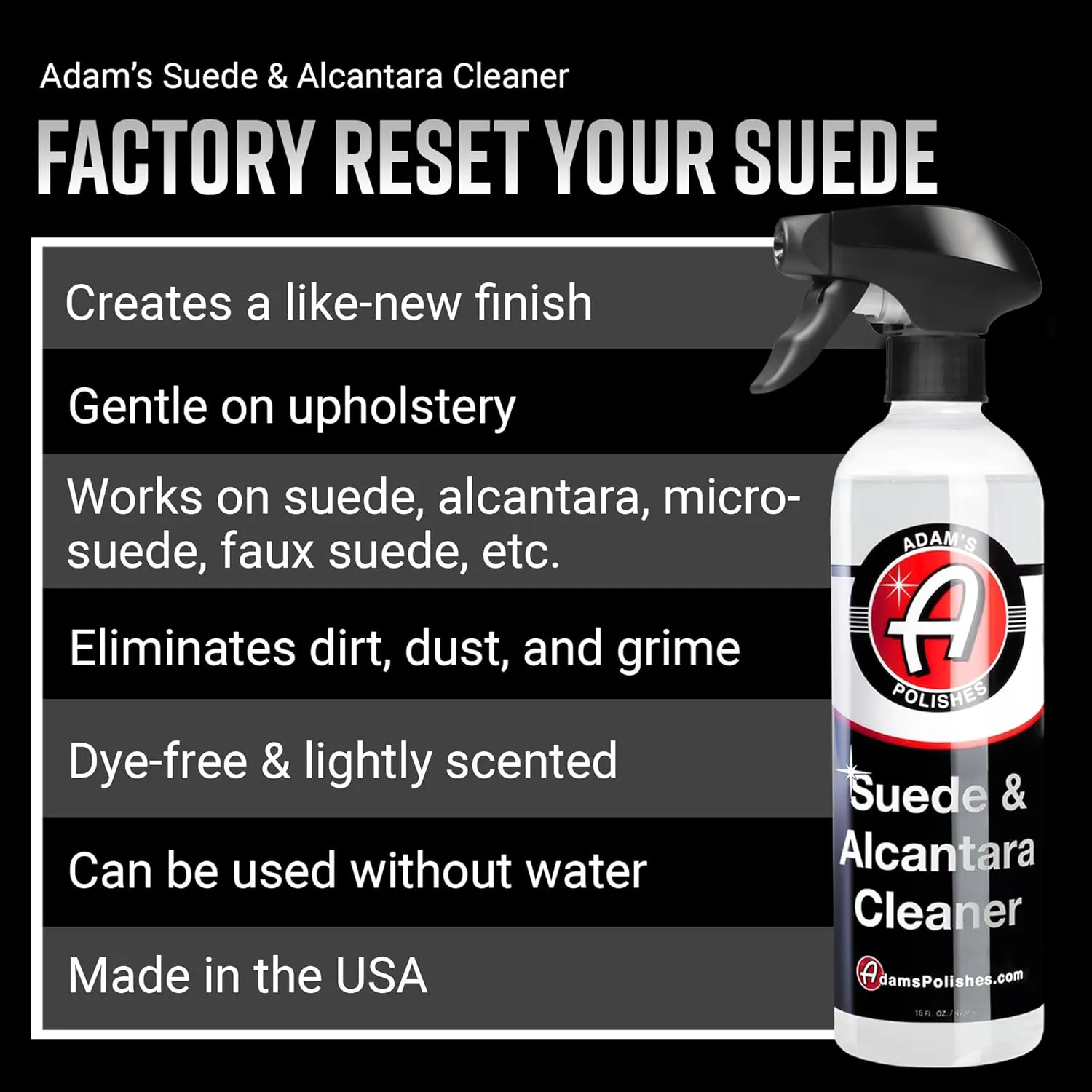 Adam's Suede & Alcantara Cleaner (16oz) - Professional Automotive Micro-Suede Cleaner For Car Interiors, Upholstery, Shoes, Clothing, Removes Stains & Refreshes Suede Material